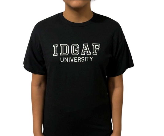 IDGAF UNIVERSITY T-SHIRT