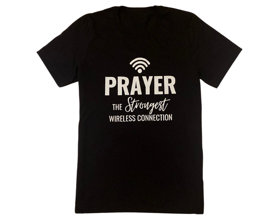 PRAYER THE STRONGEST WIRELESS CONNECTION T-SHIRT